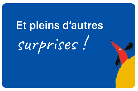 Et encore pleins d'autres surprises